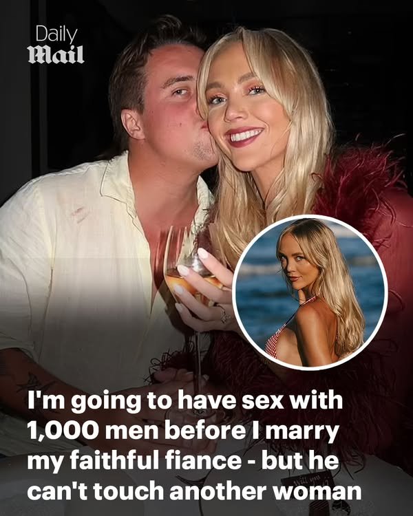 I’m going to have sex with 1,000 men before I marry my faithful fiance – but he can’t touch another woman